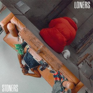 LONERS & STONERS (Explicit)