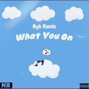 What You On (Explicit)