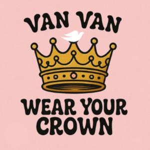 Wear your crown