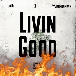 Livin Good (Explicit)