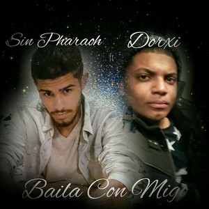 Baila Con Migo(feat. Dorxi) (Explicit)