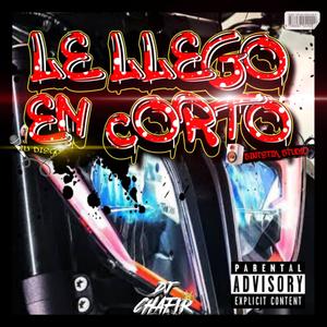 Le Llego En Corto (feat. Dj Chafir & Sintetik Studio)