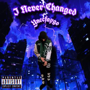 I Never Changed (Explicit)