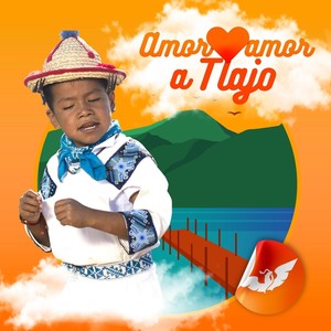 Amor, Amor a Tlajo