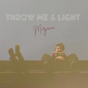 Throw me a light