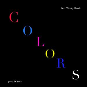 COLORS(feat. Wesley Hood & D'Artizt) (Explicit)