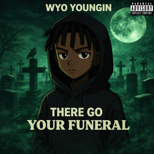 There Go Your Funeral (Explicit)