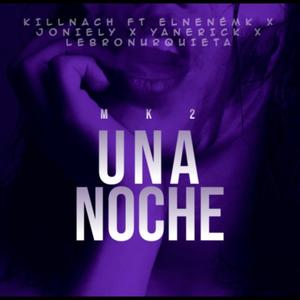 Una noche (feat. Elnenémk, Joniely, Yanerick & Lebronurquieta)