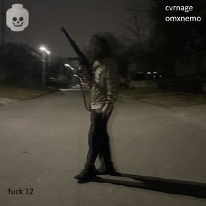 **** 12 (feat. OMXNEMO) (Explicit)