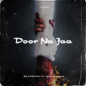 Door Na Jaa (feat. Ravi Solanki & Divyanshi Verma)