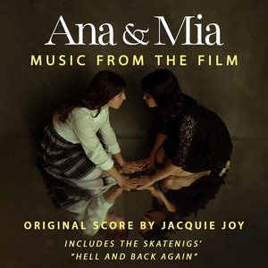 Ana & Mia (Music from the Film) [Explicit]