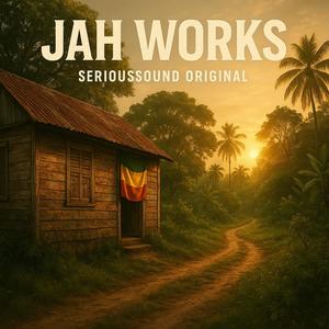 Jah works