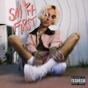 Say It First (Explicit)