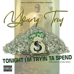 Tonight I'm trying Ta spend (Explicit)