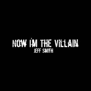 Now I'm The Villain