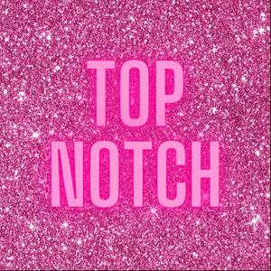 Top Notch (Explicit)