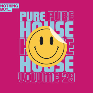 Nothing But... Pure House Music, Vol. 29