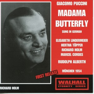 Puccini, G.: Madama Butterfly (Opera) [Sung in German] [Lindermeier, Töpper, Holm, Cordes, Bavarian Radio Chorus and Orchestra, Alberth] [1954]