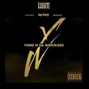 Yung N Da Wreckless (Explicit)