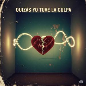 QuizÃs Yo Tuve La Culpa (Original)