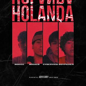 HOLANDA (feat. Migacb & Cyberykid) [Explicit]