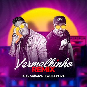 Vermelhinho(feat. Dj Paiva) (Remix)