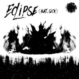 Eclipse (feat. sick) [Explicit]