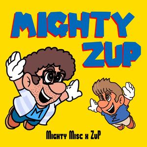 Mighty ZuP (feat. ZuP) [Explicit]