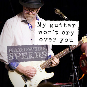 My Guitar Won't Cry over You