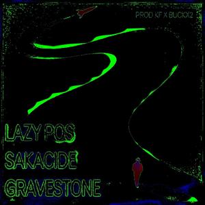 LAZY POS (feat. Sakacide & Gravestone) (Explicit)