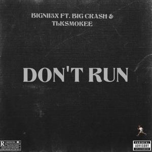 Dont Run (feat. Big Crash & TLKSmokee) [Explicit]