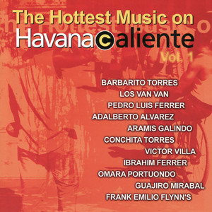 The Hottest Music On Havana Caliente Vol. 1