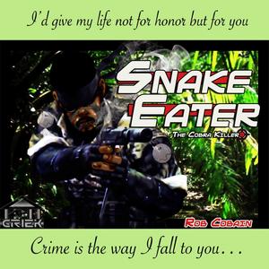 Snake Eater (The Cobra Killer) (feat. Cynthia Harrell) [Explicit]