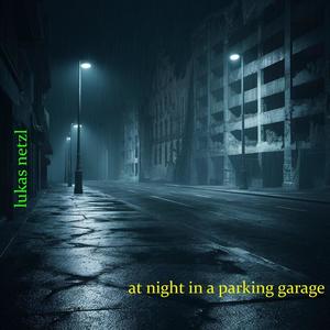 At Night in a Parking Garage