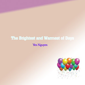 The Brightest and Warmest of Days