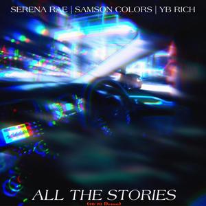 ALL THE STORIES (feat. Samson Colors & YB RICH) [20/20 DEMO]