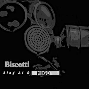 Biscotti (feat. Migo) (Explicit)