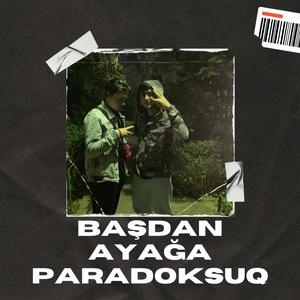 Başdan ayağa paradoksuq (feat. NikRoss) [Explicit]