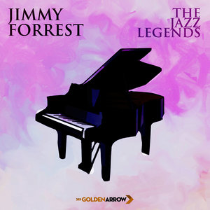 Jimmy Forrest - The Jazz Legends