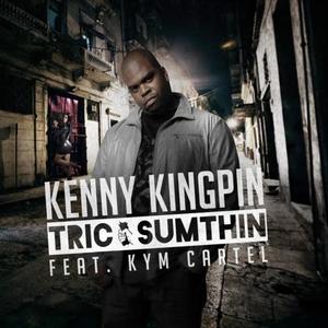 TRIC SUMTHIN (feat. Kym Cartel) [Explicit]