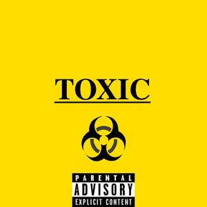Toxic (Explicit)