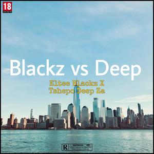 Blackz vs Deep (feat. Tshepo Deep Za)