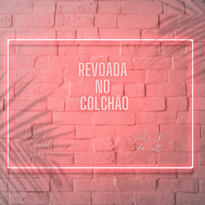 Revoada no Colchão (Explicit)