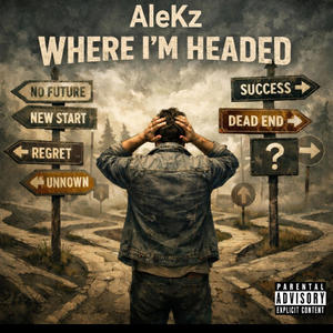Where I'm Headed (Explicit)