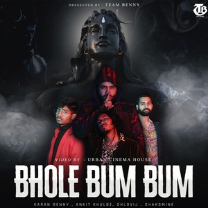 Bhole bum bum (Team Benny) (feat. Karan benny, Ankit khulbe, Shlovij & shaksmine) [Explicit]