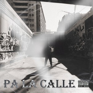 Pa La Calle (Explicit)