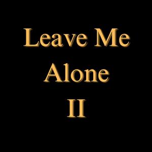 Leave Me Alone 2 (Explicit)