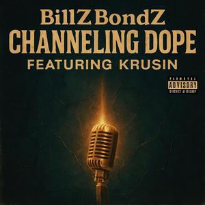 Channeling Dope (feat. Krusin) (Explicit)