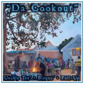 Da Cookout (feat. Blaque' & Pull-Up) (Explicit)