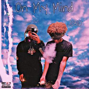 On My Mind (feat. AKP) [Explicit]